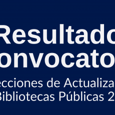Resultados de la convocatoria:  Colecciones de Actualización de Bibliotecas Públicas 2023